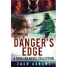 Danger's Edge: A Thriller Novel Collection