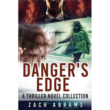 Danger's Edge: A Thriller Novel Collection