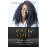 The Chief of Staff: An Insider's Perspective to Becoming a Strategic Partner in the Executive Suite