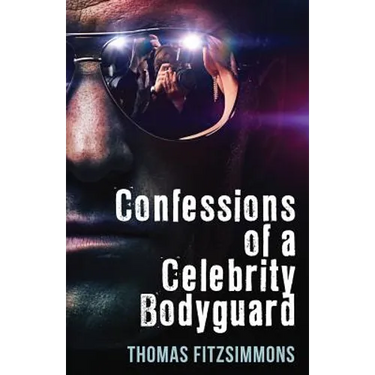 Confessions of a Celebrity Bodyguard