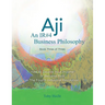 Aji: An IR#4 Business Philosophy (Book Three)