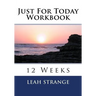 Just For Today Workbook: 12 Weeks