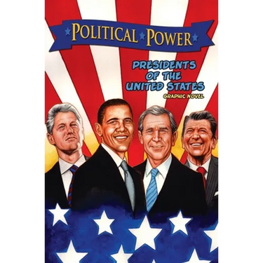 Political Power: Presidents of the United States: Barack Obama, Bill Clinton, George W. Bush, and Ronald Reagan