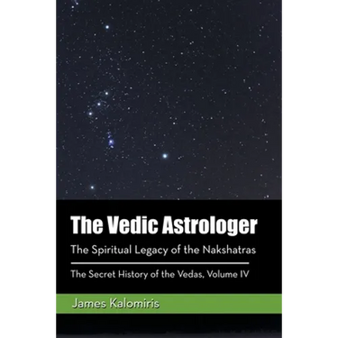 The Vedic Astrologer: The Spiritual Legacy of the Nakshatras