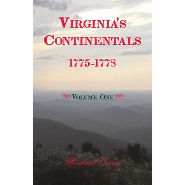 Virginia's Continentals, 1775-1778, Volume One