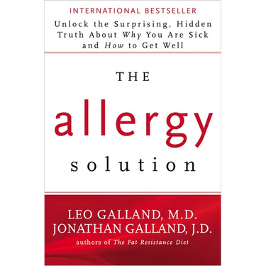 The Allergy Solution: Unlock the Surprising, Hidden Truth About Why You Are Sick and How to Get Well