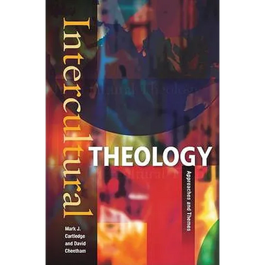 Intercultural Theology: Approaches and Themes
