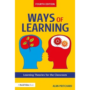 Ways of Learning: Learning Theories for the Classroom