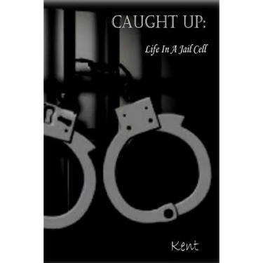 Caught Up: Life in a Jail Cell