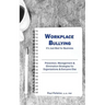 Workplace Bullying: It's Just Bad for Business: Prevention, Management, & Elimination Strategies for Organizations & Everyone Else