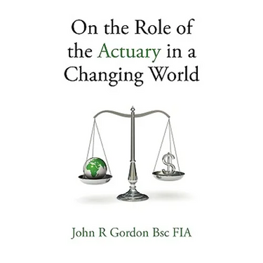 On the Role of the Actuary in a Changing World