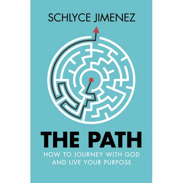 The Path: How to Journey with God and Live Your Purpose