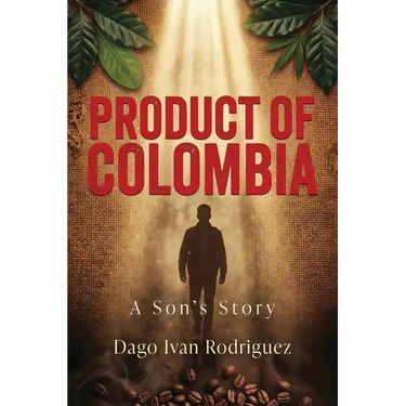 Product of Colombia: A Son's Story