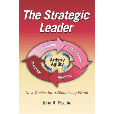 The Strategic Leader New Tactics for a Globalizing World