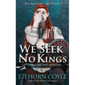 We Seek No Kings
