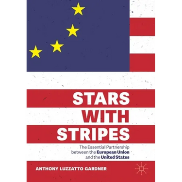 Stars with Stripes: The Essential Partnership Between the European Union and the United States