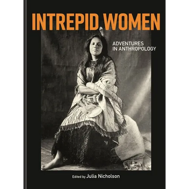 Intrepid Women: Adventures in Anthropology