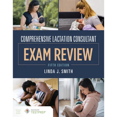 Comprehensive Lactation Consultant Exam Review