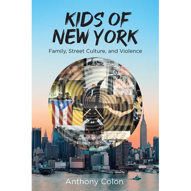 Kids of New York: Family, Street Culture, and Violence