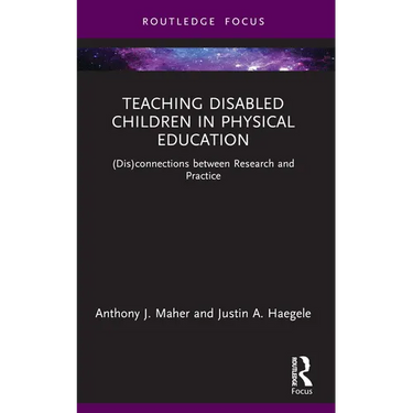 Teaching Disabled Children in Physical Education: (Dis)Connections Between Research and Practice