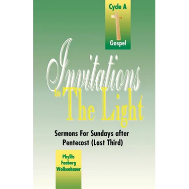 Invitations to the Light: Sermons for Sundays After Pentecost (Last Third): Cycle a Gospel