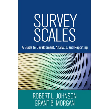 Survey Scales: A Guide to Development, Analysis, and Reporting