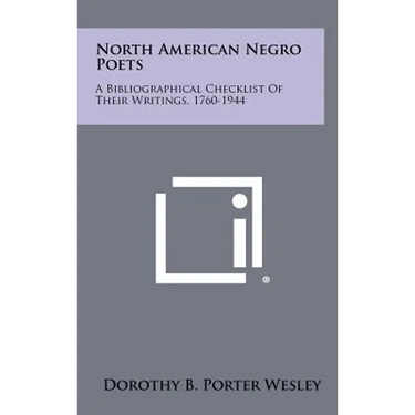 North American Negro Poets: A Bibliographical Checklist of Their Writings, 1760-1944