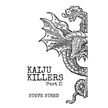Kaiju Killers Pt I