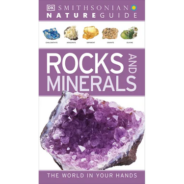 Nature Guide: Rocks and Minerals: The World in Your Hands