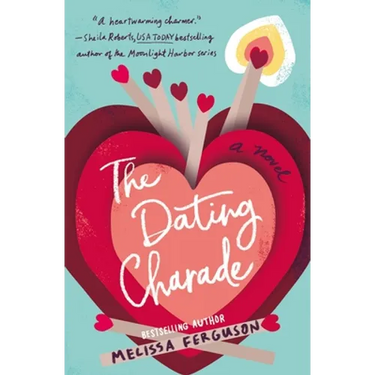 The Dating Charade: Half Zany, Sweet Rom-Com, Half Family Drama by the Bestselling Author of Meet Me in the Margins