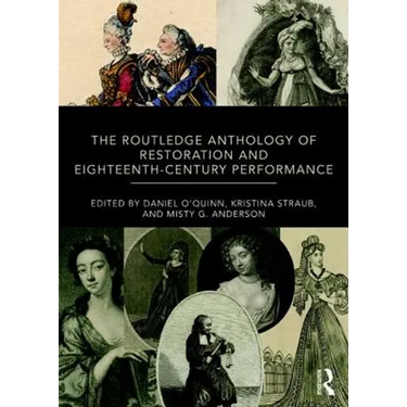 The Routledge Anthology of Restoration and Eighteenth-Century Performance
