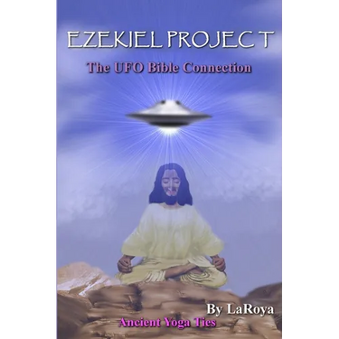 Ezekiel Project: The UFO Bible Connection