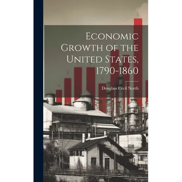 Economic Growth of the United States, 1790-1860