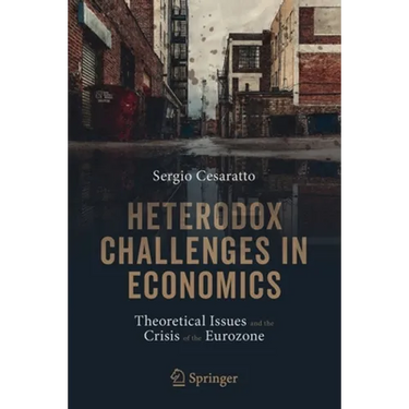 Heterodox Challenges in Economics: Theoretical Issues and the Crisis of the Eurozone