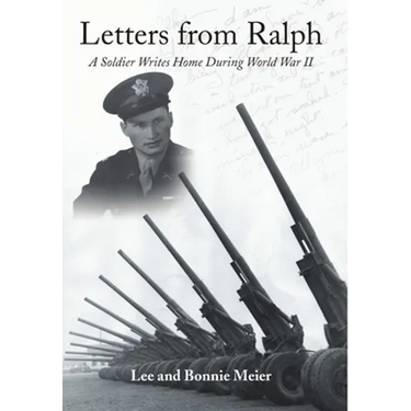 Letters from Ralph: A Soldier Writes Home During World War II
