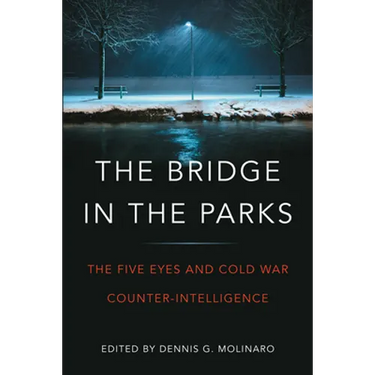 The Bridge in the Parks: The Five Eyes and Cold War Counter-Intelligence