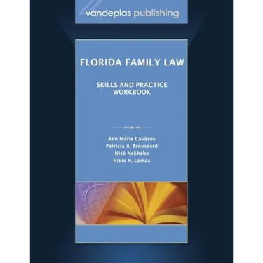 Florida Family Law: Skills and Practice Workbook