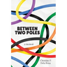 Between Two Poles