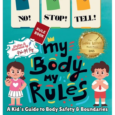 NO! STOP! TELL! - My Body, My Rules! - A Kid's Guide to Body Safety & Boundaries: Consent, Safe and Unsafe Touch, Personal Space, Stranger Awareness,