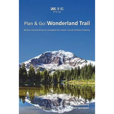 Plan & Go - Wonderland Trail: All you need to know to complete the classic circuit of Mount Rainier