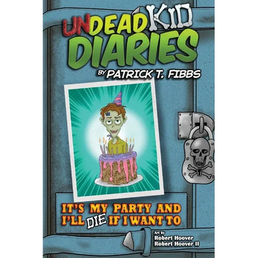 It's My Party And I'll Die If I Want To: Undead Kid Diaries