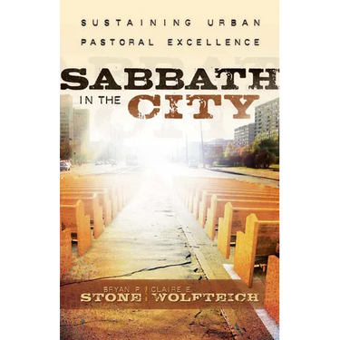 Sabbath in the City: Sustaining Urban Pastoral Excellence