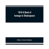 1916 A Book of homage to Shakespeare