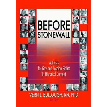 Before Stonewall: Activists for Gay and Lesbian Rights in Historical Context