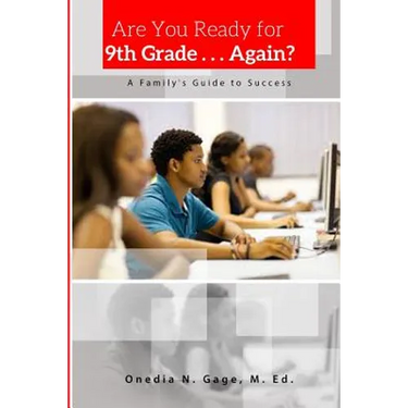 Are You Ready For 9th Grade . . . Again? A Family's Guide for Success