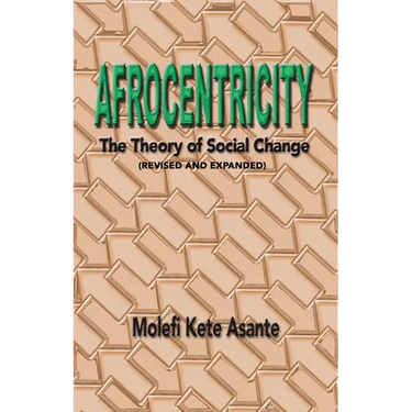 Afrocentricity: The Theory of Social Change