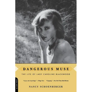 Dangerous Muse: The Life of Lady Caroline Blackwood