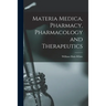 Materia Medica, Pharmacy, Pharmacology and Therapeutics