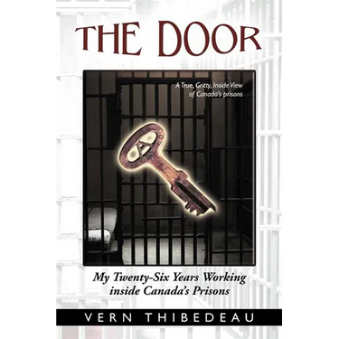 The Door: My Twenty-Six Years Working Inside Canada's Prisons
