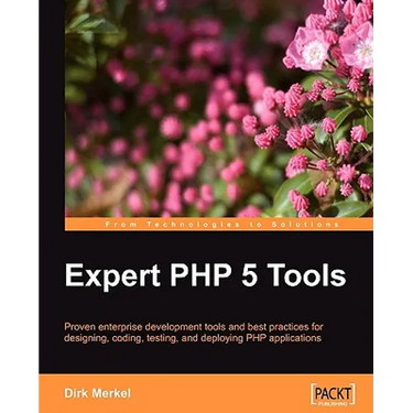 Expert PHP 5 Tools: Proven enterprise development tools and best practices for designing, coding, testing, and deploying PHP applications